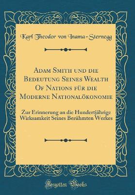 Book cover for Adam Smith Und Die Bedeutung Seines Wealth of Nations Für Die Moderne Nationalökonomie