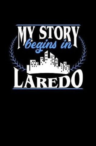 Cover of My Story Begins in Laredo