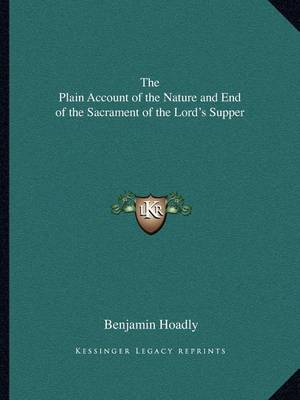 Book cover for The Plain Account of the Nature and End of the Sacrament of the Lord's Supper