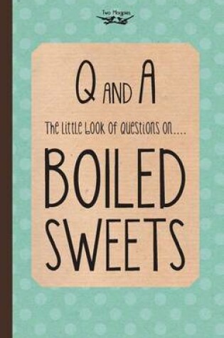 Cover of The Little Book of Questions on Boiled Sweets