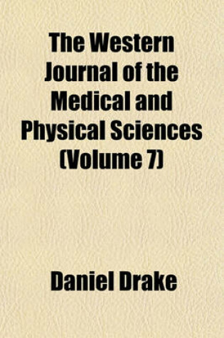 Cover of The Western Journal of the Medical and Physical Sciences (Volume 7)