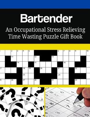 Book cover for Bartender An Occupational Stress Relieving Time Wasting Puzzle Gift Book