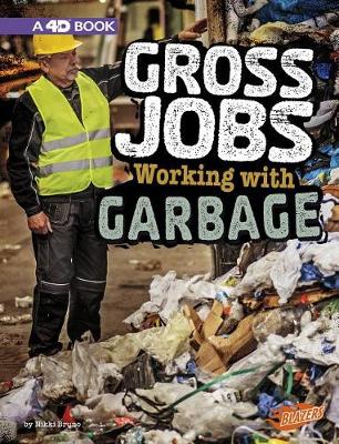 Book cover for Gross Jobs 4D Gross Jobs Working with Garbage 4D an Augmented Reading Experience