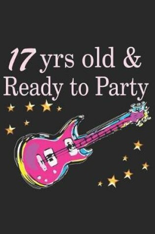 Cover of 17 Year Old and Ready to Party