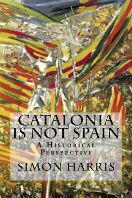 Book cover for Catalonia Is Not Spain