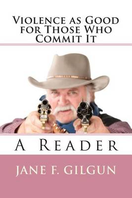 Book cover for Violence as Good For Those Who Commit It