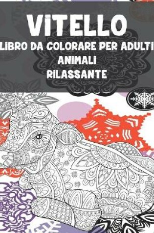 Cover of Libro da colorare per adulti - rilassante - Animali - Vitello