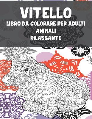 Book cover for Libro da colorare per adulti - rilassante - Animali - Vitello