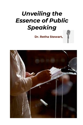 Cover of Unveiling the Essence of Public Speaking