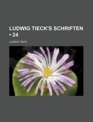 Book cover for Ludwig Tieck's Schriften (24)