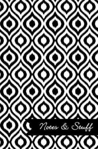 Cover of Notes & Stuff - Black & White Lined Notebook in Ikat Pattern