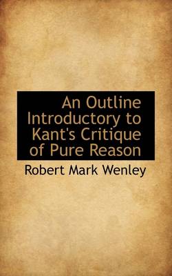 Book cover for An Outline Introductory to Kant's Critique of Pure Reason