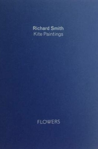 Cover of Richard Smith: Kite Paintings