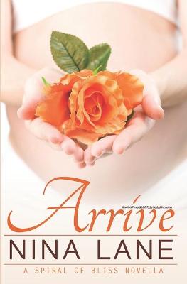 Book cover for Arrive (A Spiral of Bliss Novella)