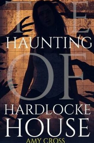 Cover of The Haunting of Hardlocke House