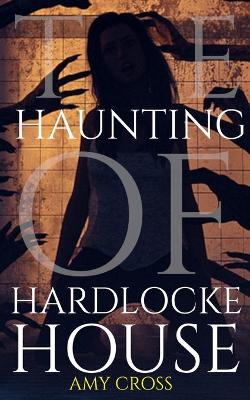 Book cover for The Haunting of Hardlocke House