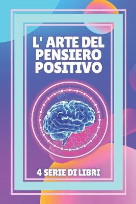 Book cover for L' Arte del Pensiero Positivo