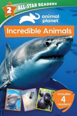 Book cover for Animal Planet All-Star Readers: Incredible Animals Level 2