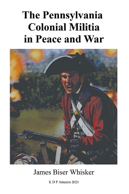 Book cover for The Pennsylvania Colonial Militia in Peace and War