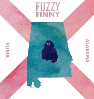 Cover of Fuzzy Finny Visits Alabama