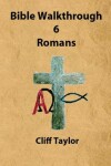 Book cover for Bible Walkthrough - 6 - Romans