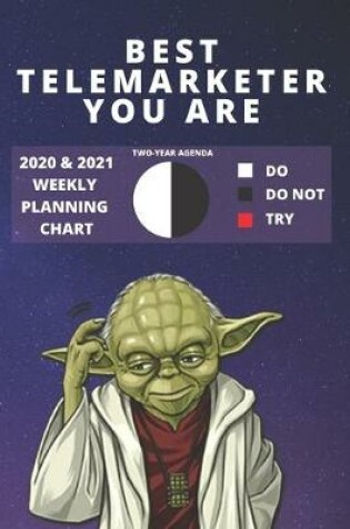 Cover of 2020 & 2021 Two-Year Weekly Planner For Best Telemarketer Gift - Funny Yoda Quote Appointment Book - Two Year Agenda Notebook