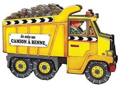 Book cover for Je Suis Un Camion À Benne