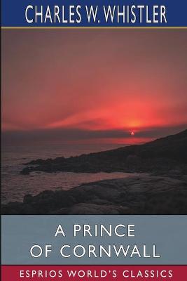Book cover for A Prince of Cornwall (Esprios Classics)