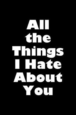 Book cover for All the Things I Hate about You