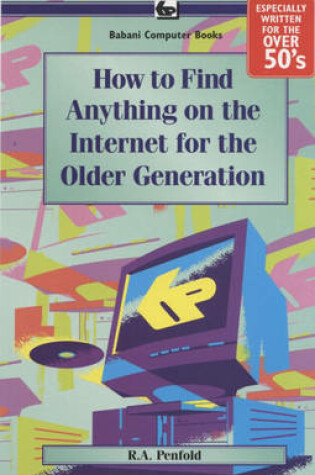 Cover of How to Find Anything on the Internet for the Older Generation