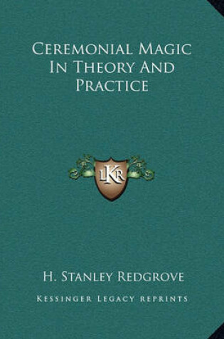 Cover of Ceremonial Magic in Theory and Practice