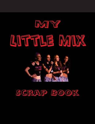 Book cover for My Little Mix Scrap Book