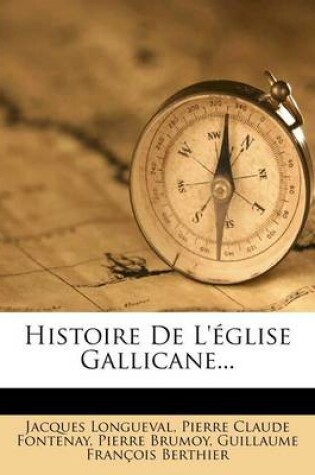 Cover of Histoire de l'Eglise Gallicane...