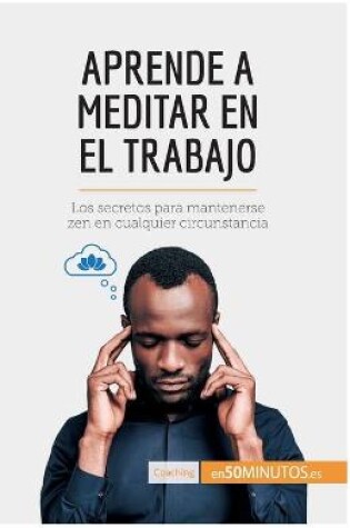 Cover of Aprende a meditar en el trabajo