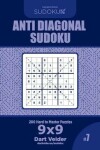 Book cover for Anti Diagonal Sudoku - 200 Hard to Master Puzzles 9x9 (Volume 7)