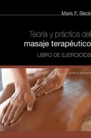 Cover of Spanish Translated Workbook for Beck's Theory & Practice of Therapeutic Massage5th