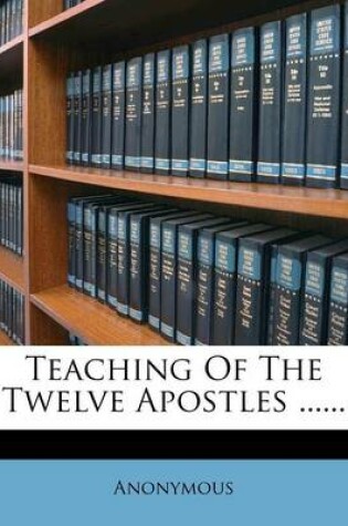 Cover of Teaching of the Twelve Apostles ......