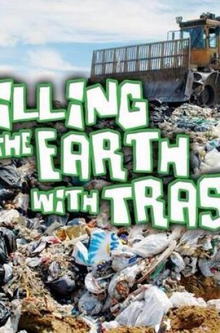 Cover of Filling the Earth with Trash