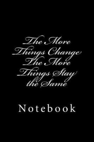 Cover of The More Things Change The More Things Stay the Same