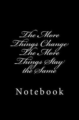 Book cover for The More Things Change The More Things Stay the Same