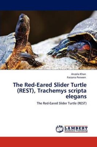 Cover of The Red-Eared Slider Turtle (Rest), Trachemys Scripta Elegans