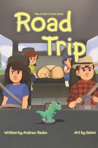 Cover of This Is Not A Kid's Book - Road Trip