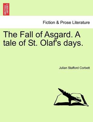 Book cover for The Fall of Asgard. a Tale of St. Olaf's Days. Vol. I.