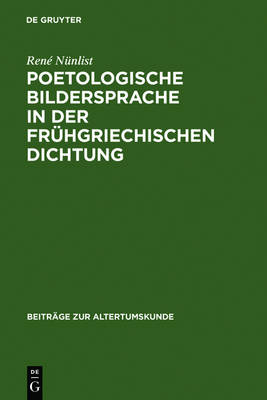 Cover of Poetologische Bildersprache in Der Fruhgriechischen Dichtung