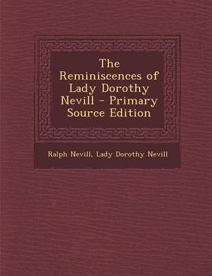 Book cover for The Reminiscences of Lady Dorothy Nevill - Primary Source Edition