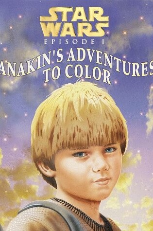 Cover of Star Wars: Episode 1: Anakin's Adventures to Color