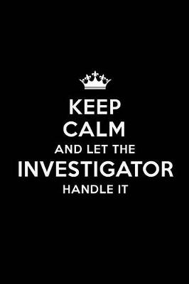 Book cover for Keep Calm and Let the Investigator Handle It