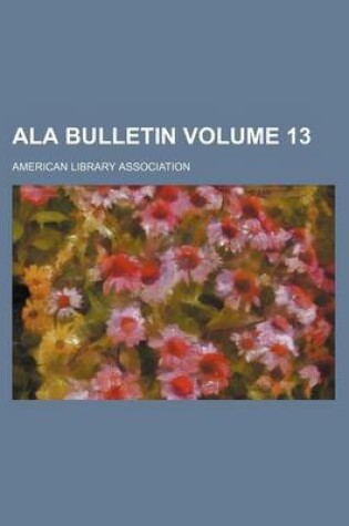 Cover of ALA Bulletin Volume 13