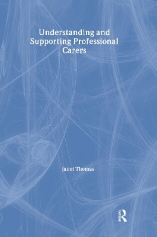 Cover of Understanding and Supporting Professional Carers