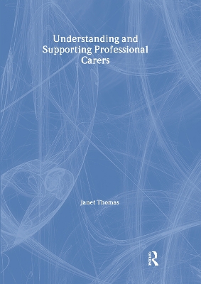 Book cover for Understanding and Supporting Professional Carers